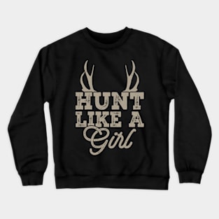 Hunt Like A Girl  T shirt For Women Crewneck Sweatshirt